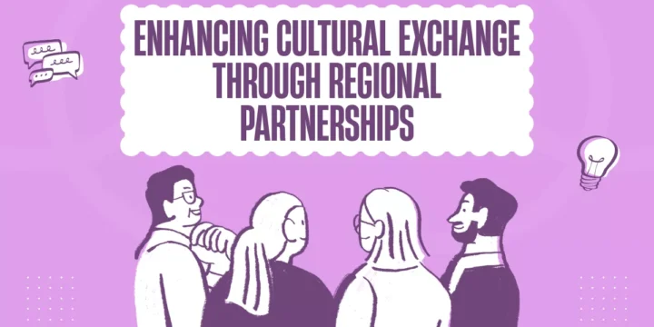 Enhancing Cultural Exchange Through Regional Partnerships